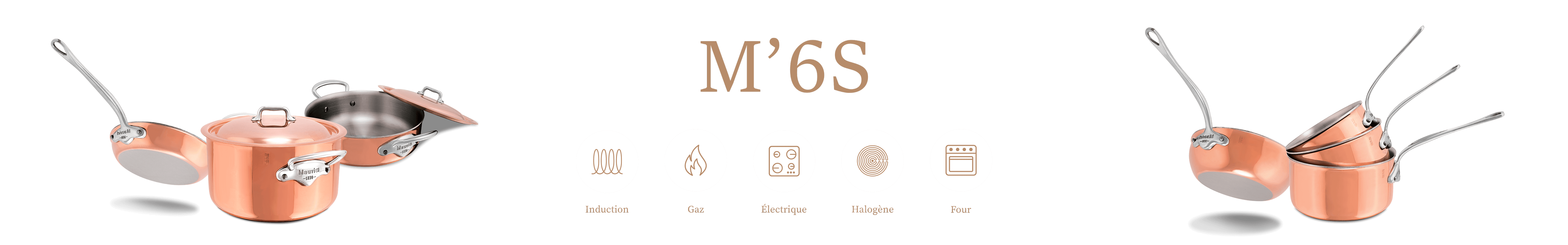 M'6S : collection cuivre inox compatible induction